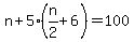 n%2B5%28n%2F2%2B6%29=100
