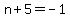 n%2B5=-1