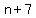 n%2B7