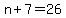n%2B7=26