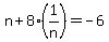 n%2B8%281%2Fn%29=-6