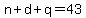 n%2Bd%2Bq=43