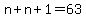 n%2Bn%2B1=63