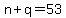 n%2Bq=53