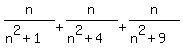 n%2F%28n%5E2%2B1%29+%2Bn%2F%28n%5E2%2B4%29%2B+n%2F%28n%5E2%2B9%29