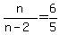 n%2F%28n-2%29+=+6%2F5