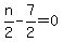 n%2F2-7%2F2=0