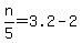 n%2F5=3.2-2