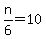 n%2F6=10