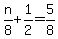 n%2F8%2B1%2F2=5%2F8