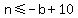 n%3C=-b%2B10