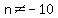 n%3C%3E-10