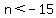 n%3C-15