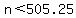n%3C505.25