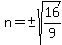 n=%22%22%2B-sqrt%2816%2F9%29