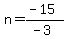 n=%28-15%29%2F%28-3%29