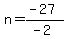 n=%28-27%29%2F%28-2%29