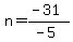 n=%28-31%29%2F%28-5%29