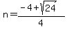 n=%28-4%2Bsqrt%2824%29%29%2F4