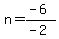 n=%28-6%29%2F%28-2%29