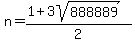 n=%281%2B3sqrt%28888889%29%29%2F2