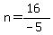 n=%2816%29%2F%28-5%29