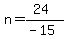 n=%2824%29%2F%28-15%29