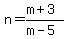 n=%28m%2B3%29%2F%28m-5%29