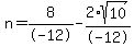 n=%2B8%2F-12-2%2Asqrt%2810%29%2F-12