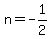 n=-1%2F2