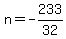 n=-233%2F32