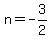 n=-3%2F2