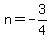 n=-3%2F4