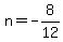 n=-8%2F12