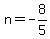 n=-8%2F5