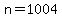 n=1004