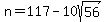 n=117-10sqrt%2856%29