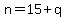 n=15%2Bq