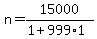 n=15000%2F%281%2B999%2A1%29