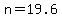 n=19.6+