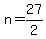 n=27%2F2