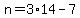 n=3%2A14-7