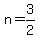 n=3%2F2