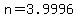 n=3.9996