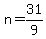 n=31%2F9