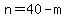 n=40-m