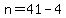 n=41-4