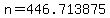 n=446.713875