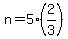 n=5%282%2F3%29
