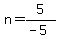 n=5%2F%28-5%29